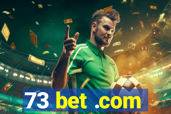 73 bet .com